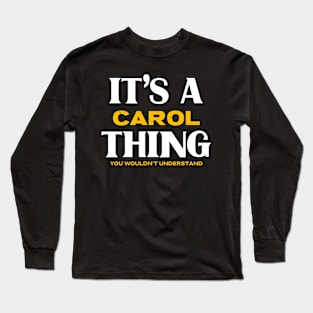 It's a Carol Thing You Wouldn't Understand Long Sleeve T-Shirt